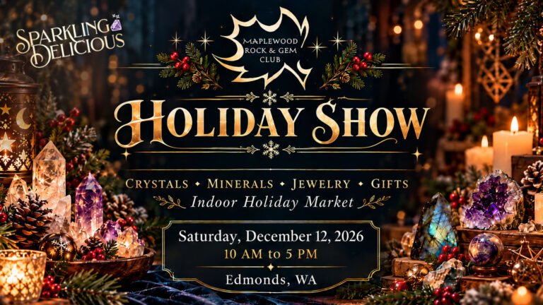 Maplewood Rock & Gem Show in Edmonds, Washington on December 12, 2026